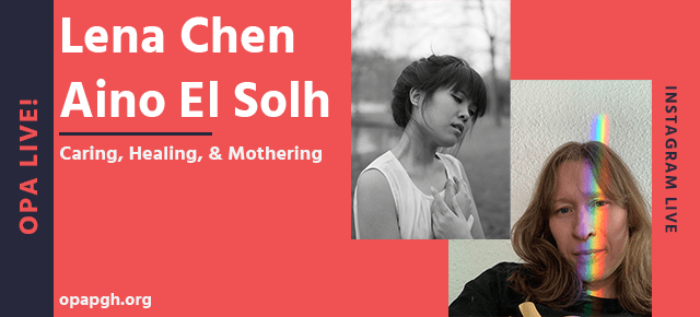 OPA Live! with artists Lena Chen and Aino El Solh